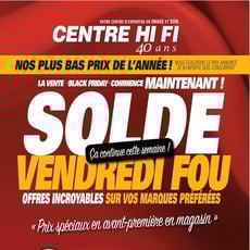  Centre HI-FI - Solde du Vendredi Fou