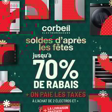  Corbeil Électroménagers - Soldes d'Après les Fêtes