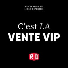  Meubles RD - Vente VIP
