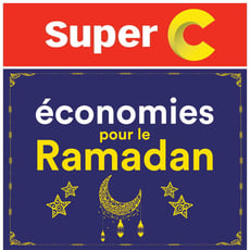  Super C - Économies pour le Ramadan