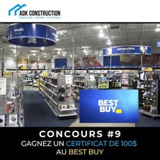 Concours d'ADK Construction : 100$ à remporter chez BEST BUY !