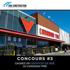 Participez au concours ADK Construction pour obtenir un bon d'achat de 100 $ chez Canadian Tire!