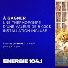 Concours Energie 104,1 - Thermopompe d'une valeur de 5 000$ à remporter !