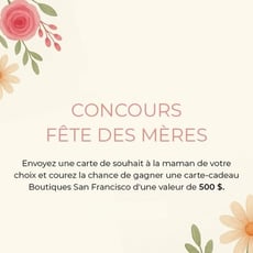 Concours en l'honneur des mères, organisé par les Boutiques de San Francisco !