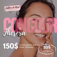 Participez au concours : obtenez 150$ sur un soin THESERA et 50$ chez Sublime du Nord !