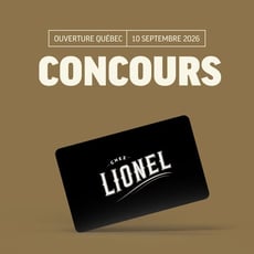 Participez au concours et courez la chance de gagner une carte-cadeau Chez Lionel de 250$!