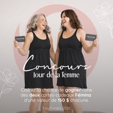 Participez et tentez de remporter une carte-cadeau de 150 $ chez Fémina, utilisable en magasin ou en ligne.