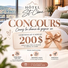 Participez au concours pour gagner un certificat cadeau de 200$ à l'Hôtel St-Côme!