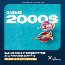 Participez au concours pour remporter un crédit voyage de 2000$!