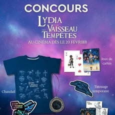 Participez pour remporter un coffret exclusif aux couleurs du film "Lydia et le vaisseau des tempêtes".