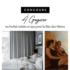 Concours : Remportez une nuitée et séance de spa offert par notre établissement!