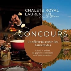 Participez au concours pour un séjour à deux aux Chalets Royal Laurentien!