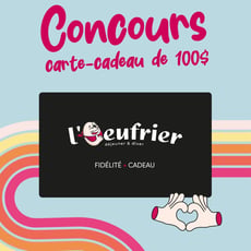 Participez au concours pour gagner une carte-cadeau de 100$ chez L'Oeufrier!