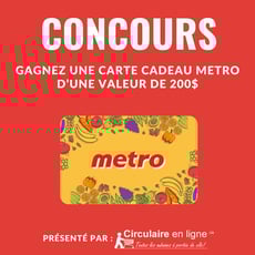 Concours : Remportez une carte-cadeau METRO d'une valeur de 200 dollars.