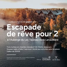 Participez au concours pour gagner une escapade à Lanaudière!
