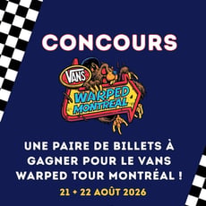 Participez au concours pour gagner des billets pour le Vans Warped Tour à Montréal!