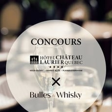 Concours au Château Laurier Québec : remportez 2 billets pour une expérience Bulles et Whisky !