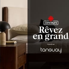 Participez au concours Radio-Canada - Réalisez vos rêves chez Tanguay !