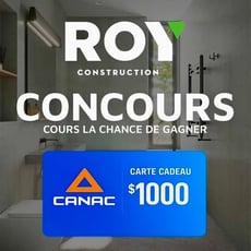 Concours Roy Construction - Remportez une carte-cadeau CANAC de 1 000 $