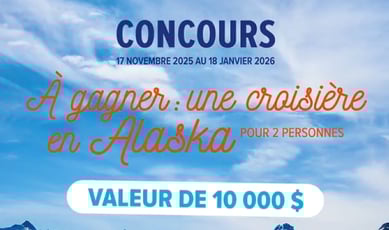 Participez au prestigieux concours Beau-soir : une croisière en Alaska de 10 000$ à remporter.