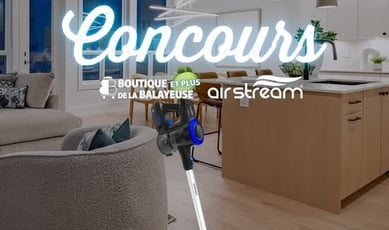 Concours Balayeuse : Remportez un aspirateur sans fil Airstream, estimé à 294,95 $ !