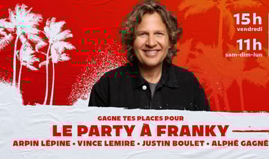 Concours de CKOI 96,9 : La fête chez Franky