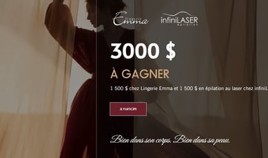 Participez au concours pour gagner 1500$ chez lingerie Emma et 1500$ en épilation au laser!