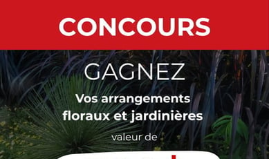 Participez et remportez 500$ en compositions florales et jardinières raffinées!