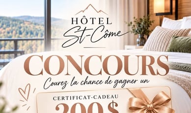 Participez au concours pour gagner un certificat cadeau de 200$ à l'Hôtel St-Côme!