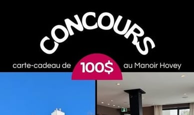 Participez pour remporter une carte-cadeau de 100 $ au prestigieux Manoir Hovey, Relais & Châteaux!