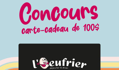 Participez au concours pour gagner une carte-cadeau de 100$ chez L'Oeufrier!