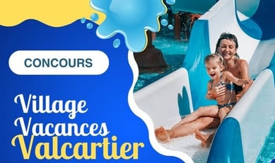 Participez afin de remporter un séjour mémorable au Village Vacances Valcartier!