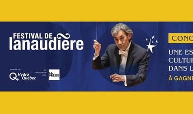 Concours La Presse : Remportez une escapade culturelle à Lanaudière, estimée à 870 $ !