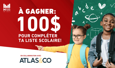 Concours M105 104,9 FM : Remportez 100$ chez Atlas & Co pour l'achat de fournitures scolaires!