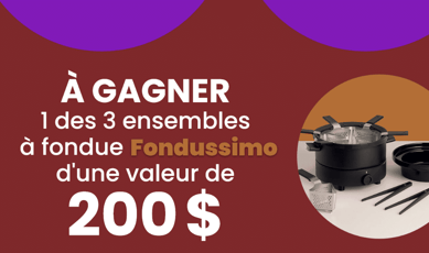 Concours « Métro » : Remportez 3 services à fondue 3-en-1 Fondussimo, d'une valeur de 200 $ chacun.