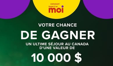 Participez au Concours Super C pour remporter un somptueux séjour au Canada de 10 000 $ !