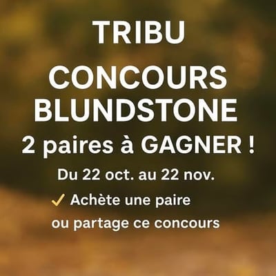 Concours de la Bouti­que Tri­bu - 2 PAIRES de BLUNDSTONE à remporter!