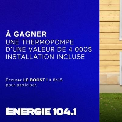 Concours Énergie 104.1 - Gagnez une thermopompe d'une valeur de 4 000 dollars !
