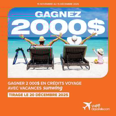 Concours EXCEPTIONNEL pour VOYAGE AQUARELLE et Séjour SUNWING!