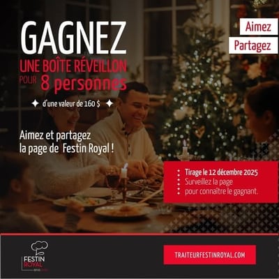 Participez au Concours Festin Royal pour remporter une boîte Réveillon pour huit, valeur 160 $.