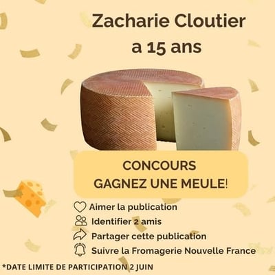 Participez à gagner une meule de Zacharie Cloutier estimée à 200 $ par Fromagerie Nouvelle France.
