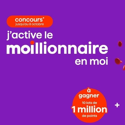 Participez pour remporter l'un des 10 lots composés de 1 million de points MOI.