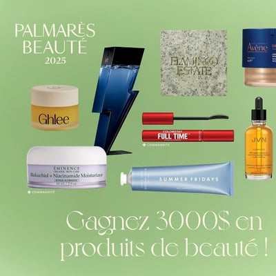 Participez pour remporter des produits de beauté d'une valeur de 3000 $ !
