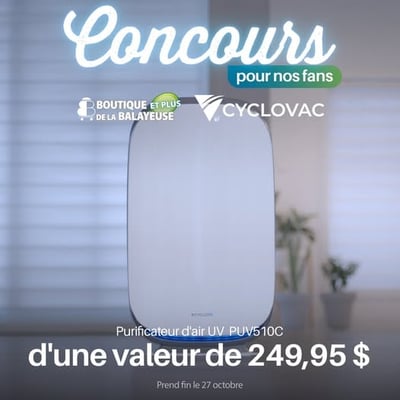 Remportez un purificateur d'air CycloVac PUV510C d'une valeur de 249,95 $ !