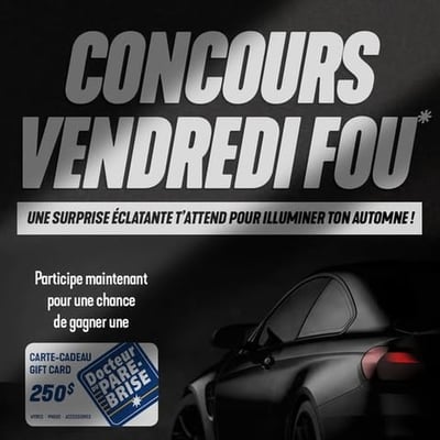 Participez pour remporter une carte-cadeau de 250 $ chez Docteur du Pare-Brise !