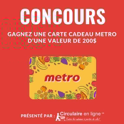 Concours : Remportez une carte-cadeau METRO d'une valeur de 200 dollars.