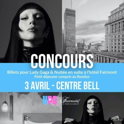 Concours HollywoodPQ : Lady Gaga se produit au prestigieux Centre Bell !