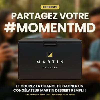 Concours Martin Dessert - Remportez un congélateur regorgeant de desserts exquis (valeur 1000 $)!