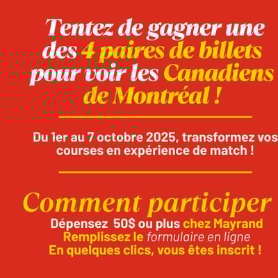 Participez au concours Mayrand pour remporter l'une des quatre paires de billets pour un match des Canadiens de Montréal.