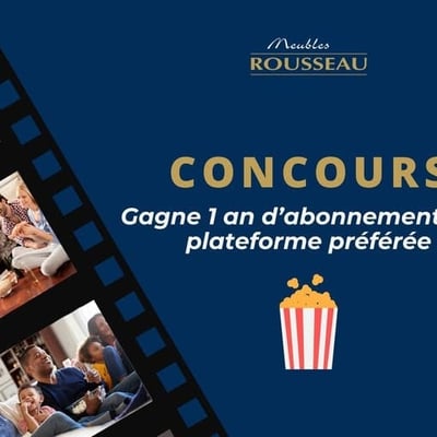 Concours Meubles Rousseau - Remportez une année de séries et films !